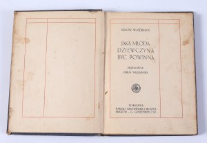 WATERMAN Nixon - What a young girl should be. Translated by Emilia Węsławska. Warsaw circulation of Gebethner and Wolf. Cracow 1912.