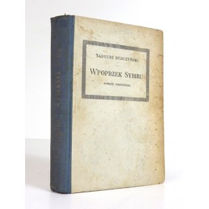 DYBCZYŃSKI Tadeusz - Wpoprzek [!] Sybiru. Powieść podróżnicza. Cz. 1-5. Warszawa-Kraków 1928. J. Mortkowicz. 16d, s. [4]...