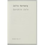 HARTWIG Julia - Gorzkie żale. Kraków 2011. a5 Publishing House. 8, s. 58, [3]. Heftchen.