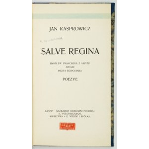 KASPROWICZ J. - Salve Regina. Hymn św. Franciszka z Assyżu [...] 1902. Wyd. I