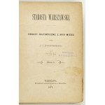 KRASZEWSKI J. I. – Starosta warszawski. T. 1-3 (w 1 wol.). 1877