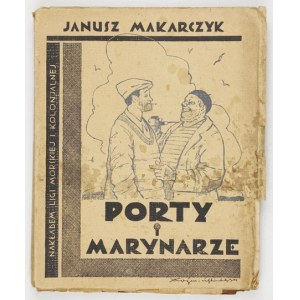 MAKARCZYK J. - Häfen und Seeleute. Sentimentale Humoresken. Umschlag und Illustrationen von K. Koźmiński