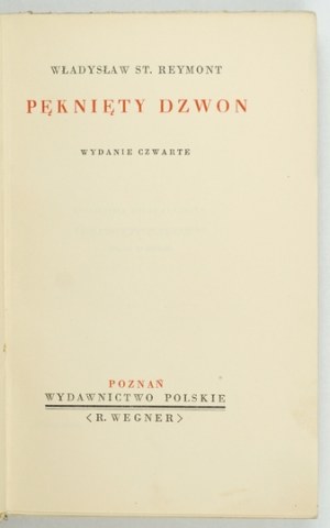 REYMONT Władysław St. - Pęknięty dzwon. Wyd. IV. Poznań [1938]. Wydawnictwo Polskie (R. Wegner). 8, s. [4], 255, [4]...