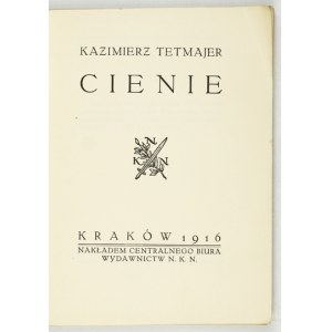 TETMAJER Kazimierz - Cienie. Kraków 1916. Nakł. Zentrum. Biuro NKN. 16d, p. 92, [1]....