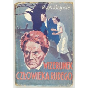 WALPOLE H. - Wizerunek człowieka rudego. Obwolutę proj. W. Chmielewski
