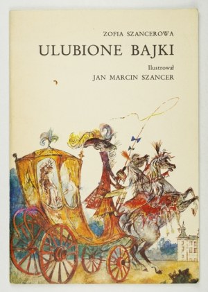 Szancerowa Z. - Favorite fairy tales. 1986. illustrated by Jan Marcin Szancer.