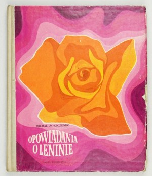 ZOSCHENKO Mikhail - Stories about Lenin. Translated by Adam Galis. Illustrated by Anna Wloczewska....