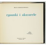 [BEREZOWSKA Maja]. Maja Berezowska. Rysunki i akwarele. Warszawa 1958. Wydawnictwo Polonia. 8, s. 87. opr. oryg. ppł.,...