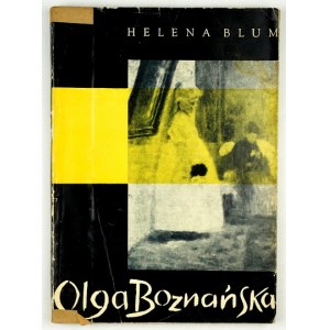 BLUM Helena - Olga Boznańska. Zarys życia i twórczości. Kraków 1964. wyd. lit. 8, str. 148, [2], tab. 8. oryg. oryg.....