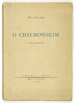 MOUNTAIN Pia - On Chelmonski. Memoirs. Warsaw 1932, Gebethner and Wolff. 8, p. 120, [3], plates 8....