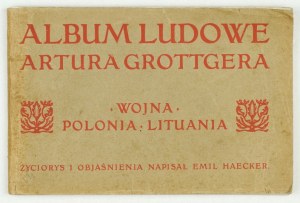 GROTTGER Arthur - Folk Album ... War, Polonia, Lituania. Biography and explanations written by Emil Haecker....