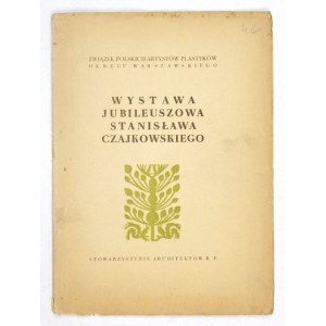 Wystawa jubileuszowa (50 lat pracy artystycznej) Stanisława Czajkowskiego