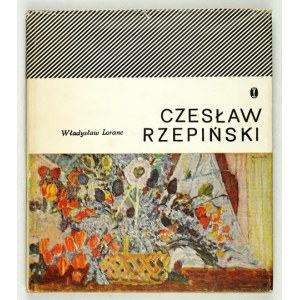 LORANC Władysław - Czesław Rzepiński. A portrait from words. Cracow 1969. wyd. lit. 8, p. 99, [4], plate 8. opr. oryg. pł....