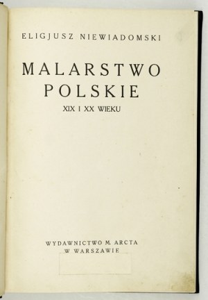 NIEWIADOMSKI Eligjusz - Malarstwo polskie XIX i XX wieku. Warschau 1926, M. Arct. 8, S. 332, [14], Tafeln 16....