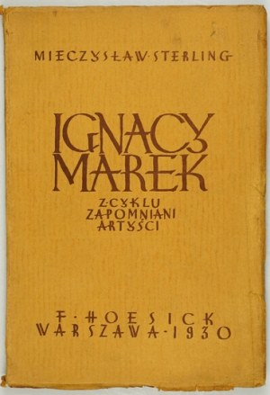 STERLING Mieczyslaw - Ignacy Marek. Warsaw 1930; Ferdynad Hoesick. 8, pp. 36, [8], plates 32. brochure....