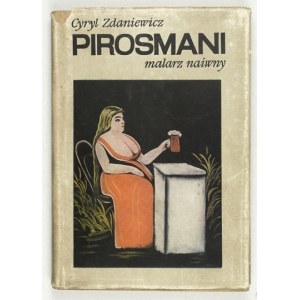ZDANIEWICZ Cyril - Pirosmani, naivný maliar. Preklad Ireneusz Maślarz. Kraków 1968, Wydawnictwo Literackie. 16d,...