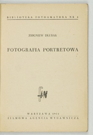 DŁUBAK Zbigniew - Portrait photography. Warsaw 1954 Film Publishing Agency. 16d, pp. 59, [1], plates 8....