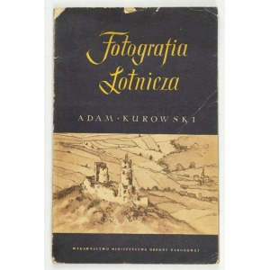 KUROWSKI Adama - Letecké fotografie. Varšava 1955. vydavateľstvo Ministerstva obrany. 16d, s. 96, [4]. brožúra....
