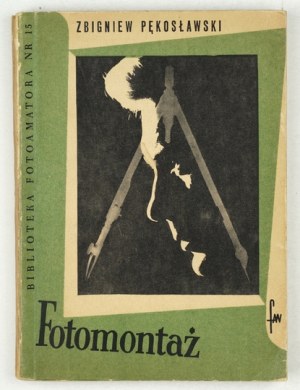 PĘKOSŁAWSKI Zbigniew - Fotomontaż. Warsaw 1958, Film Publishing Agency. 16d, p. 127, [1], plates 8....