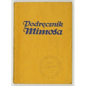 Mimosa MANUAL. Príručka na spracovanie papierov Mimosa. Drážďany [193-?]. Nakladateľstvo. T. A. Mimóza. 16, s. 122, dosky 1....