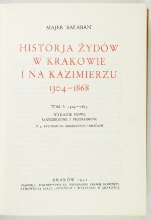 BALABAN M. - Historja Żydów w Krakowie i na Kazimierzu 1304-1868. T. 1-2 - reprint