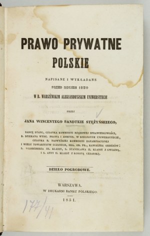 BANDTKIE STĘŻYŃSKI Jan Wincenty - Prawo prywatne polskie. Written and taught before 1830 in the b. Warsaw Aleksa...