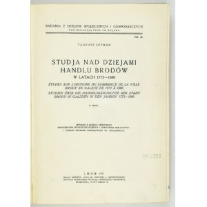 LUTMAN Tadeusz - Studja nad dziejami handlu Brodów w latach 1773-1880. Z mapą. Lwów 1937. Skład gł.:...