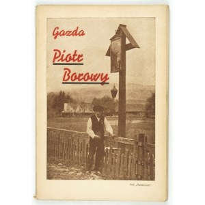 MACHAY Ferdynand - Gazda Piotr Borowy. Życie i pisma. Drzeworyty wykonał Stanisław Jakubowski. Kraków 1938....
