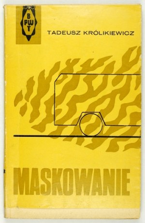 KRÓLIKIEWICZ Tadeusz - Masking. Warsaw 1966. publishing house MON. 16d, pp. 202, [1]. broch.,.