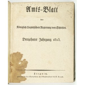 AMTS-BLATT der Königlich Liegnitzschen Regierung von Schlesien. Jg.13: 1823 Liegnitz [= Legnica]. Gedr. bey E.Doenc....