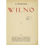 BULHAK J[an] - Vilna. [Part] 1. Vilnius 1924. published by J. Mortkowicz, Warsaw. Nakł. Księg. Stow. Nauczycielstwa Pol....