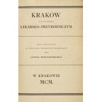 ROSTAFIŃSKI Józef - Kraków pod względem lekarsko-przyrodniczy. A thing compiled on the basis of source materials. Kra...