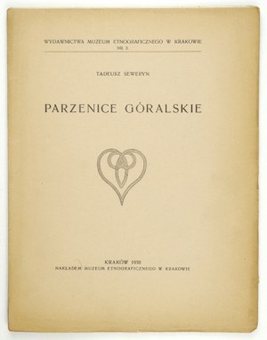 SEWERYN Tadeusz - Parzenice góralskie. Cracow 1930; Nakł. Museum Etnograf. 4, p. 55, plate 11. brochure....