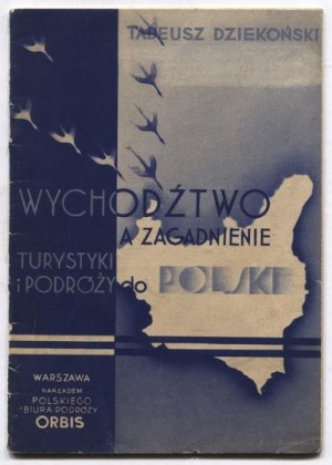 DZIEKOŃSKI Tadeusz - Wychodźtwo a zagadnienie turystyki i podróży do Polski. Warsaw 1934. PBP Orbis. 16d,p ....