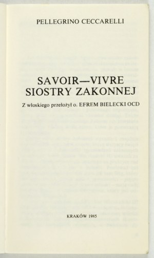 CECCARELLI Pellegrino - Savoir-vivre of a nun. Translated from the Italian by Fr. Efrem Bielecki....