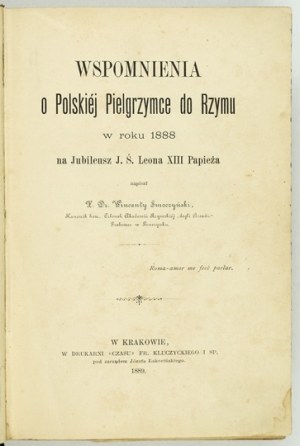 SMOCZYÑSKI Wincenty - Memories of the Polish Pilgrimage to Rome in 1888 for Jubilee of J. Ś....