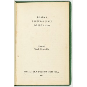 [INDIE] DHARMA, przeznaczenie, dobro i zło. Przekład Wandy Dynowskiej. Madras 1961. Biblioteka Polsko-Indyjska. 16d,...