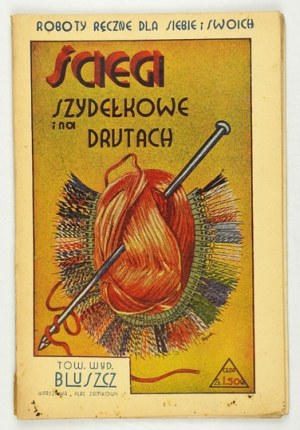 JOCELYN Renée - Háčkování a pletení. Varšava [1933]. Tow. Wyd. Ivy. 8, s. 64....