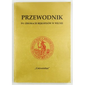 KOCÓJOWA Maria - Guide to the manuscript collection in Vilnius. Elaborated. ... Kraków 1993 Polish Bibliological Society,.