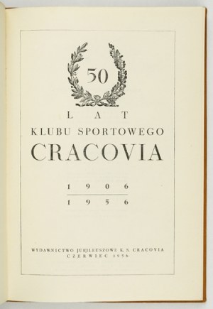 [CRACOVIA]. 50 Jahre Sportverein Cracovia 1906-1956 [Krakau] Juni 1956. 8, S. 180. oryg. pł. z zach.....