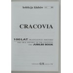 [CRACOVIA]. Cracovia. 100 Years of True History. The True History of the Cracovia the Jubilee Book....
