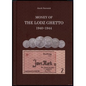 Sarosiek Jacek - Money of the Lodz Ghetto 1940-1944, Białystok 2017, ISBN 9788393531820