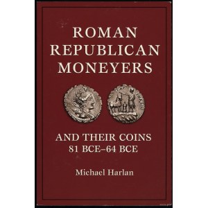 Harlan Michael - Roman Republican Moneyers and Their Coins 81 BCE-64 BCE, Citrus Heights 2012, ISBN 9780965456708