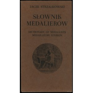 Jacek Strzałkowski - Słownik medalierów polskich i z Polską związanych 1508-1965 (Materialien); Lexikon der Medailleure; ...