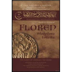 Woźniak Mateusz - Floren Władysława Łokietka, Kraków 2023, wydanie drugie zmienione, ISBN 9788375814422