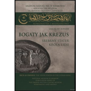 Bodzek Jarosław - Bogaty jak Krezus. Srebrny stater króla Lidii, Kraków 2023, ISBN 9788375814415