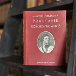Śliwiński Artur- Powstanie Kościuszkowskie.[wydanie pierwsze][egzemplarz numerowany]
