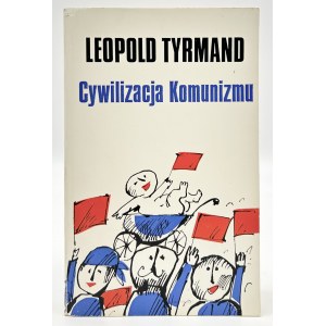 Tyrmand Leopold- Cywilizacja komunizmu [pierwsze wydanie][Londyn 1972]
