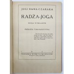Czaraka- Rama Jogi - Drogi dojścia jogów indyjskich; Hatha-joga; Dżnani-joga; Radża-joga; Filozofja jogi i okultyzm wschodni