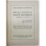 Czaraka- Rama Jogi - Drogi dojścia jogów indyjskich; Hatha-joga; Dżnani-joga; Radża-joga; Filozofja jogi i okultyzm wschodni